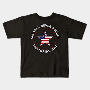 We Will Never Forget Memorial Day Kids T-Shirt